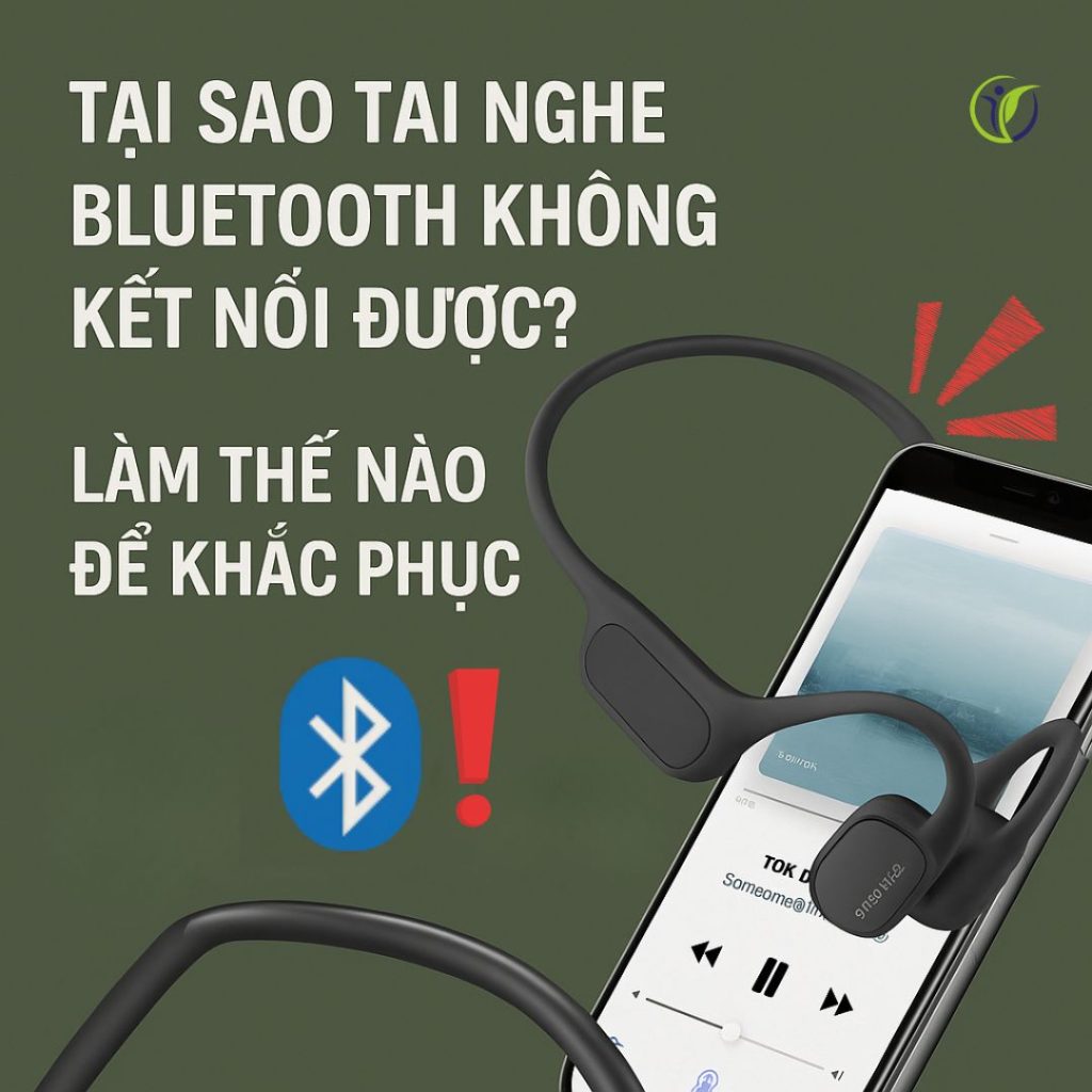 Tạo Sao Tai Nghe Bluetooth Không Kết Nối Được? Làm Thế Nào Để Khắc Phục